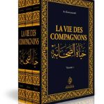 La vie des Compagnons en 3 tomes al-Kandahlawî maison d’ennour