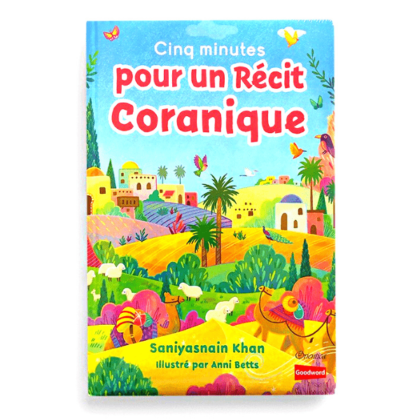 édition Goodword -Cinq minutes pour un récit Coranique