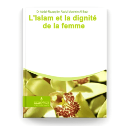 l'Islam et la dignité de la femme , éditions assia