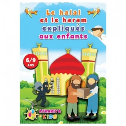 Série Le Halal et le Haram expliqué aux enfants  - 6 a 9 ans