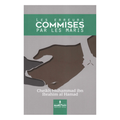 les erreurs commises par les maris Muhammad Ibn Ibrahim Al Hamad (Édition Revue Et Corrigée)