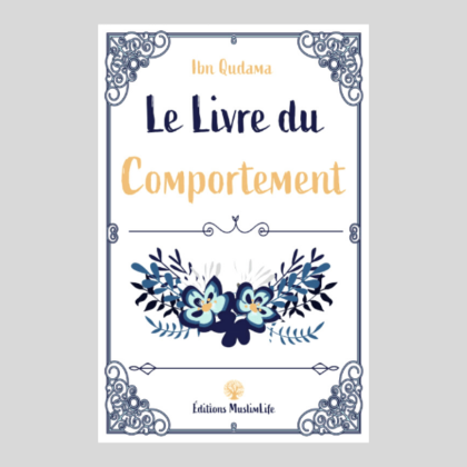 Édition MuslimLife - Le Livre du Comportement ibn Qudama