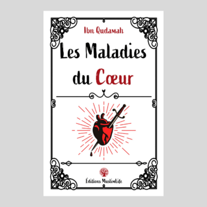 Édition MuslimLife - Les Maladies du Cœur - ibn Qudama