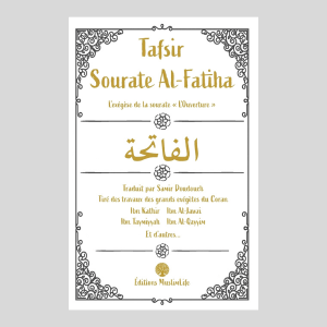 Édition MuslimLife - Tafsir Sourate al Fatiha ( l'ouverture )
