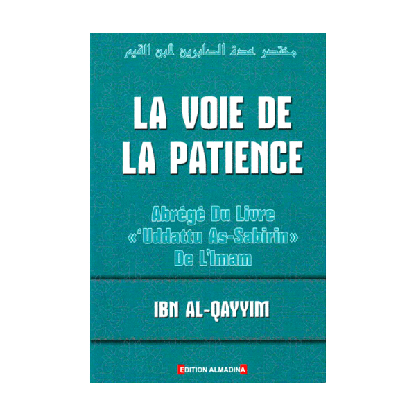 La Voie de la Patience - Ibn al Qayyim