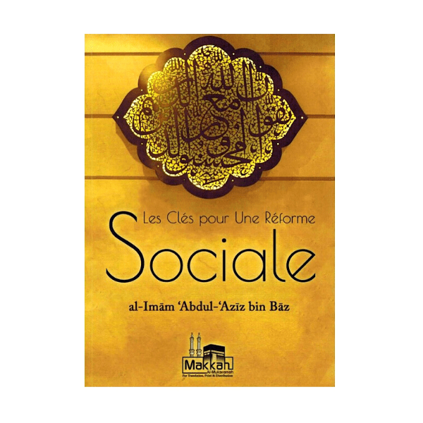 Les Clés pour une Réforme Sociale - imam Ibn Baz