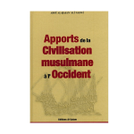 Apports de la Civilisation Musulmane a l'Occident Auteur abou al hasan ali Nadwi Maison d'edition al Qalam