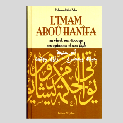 Collection les Califes - l'Imam Abou Hanifa - édition al Qalam