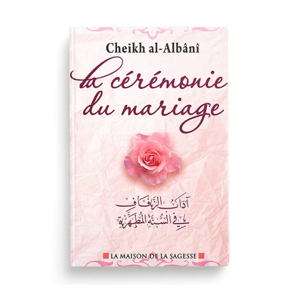 La cérémonie du mariage - cheikh al Albani Édition la maison de la sagesse 