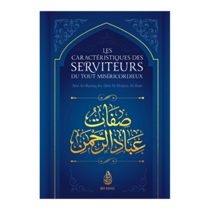 Les Caractéristiques des Serviteurs du Tout Miséricordieux