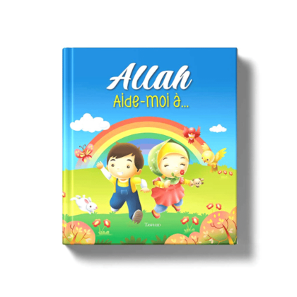 Allah aide moi a ... - Édition Tawhid