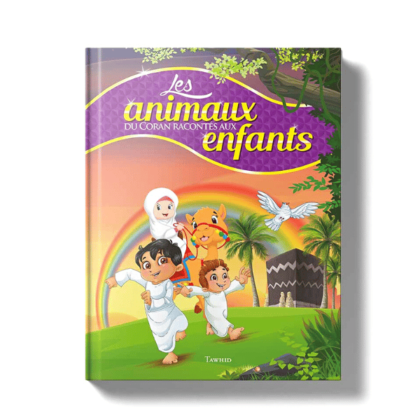Tawhid Jeunesse - Les animaux du Coran racontés aux enfants