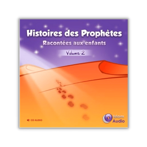 Histoires des Prophètes Racontées aux Enfants - Audio CD 2