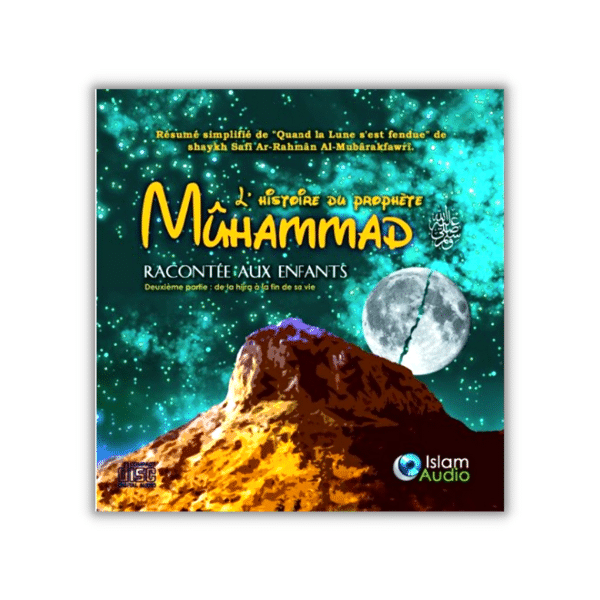 L'Histoire du Prophète Muhammad racontée aux enfants audio