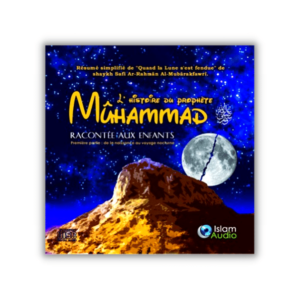 L'Histoire du Prophète Muhammad racontée aux enfants- Audio