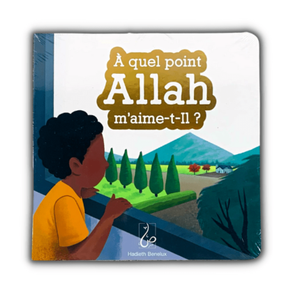 A quel point Allah m'aime t'Il - al Hadieth 2