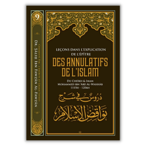 Leçons dans l'Explication de L’épître des Annulatifs de L'Islam - sheikh fawzan
