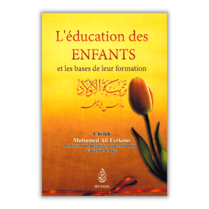 L’Éducation des enfants et les Bases de leur formation